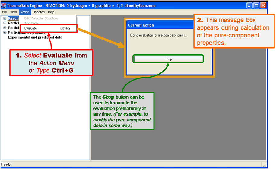 Select Evaluate from the Action meny of type Control + G. The Stop button in the message box can be used to prematurely terminate the evaluation.